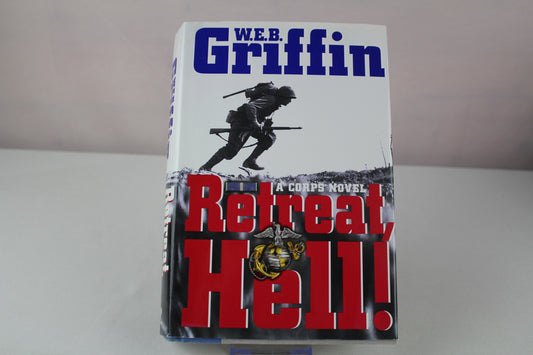 Retreat, Hell!: A corps Novel by W.E.B. Griffin