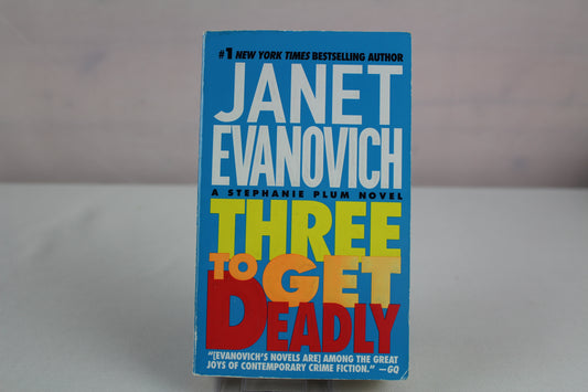 Three to Get Deadly (Stephanie Plum, No. 3) (Stephanie Plum Novels) by Janet Evanovich