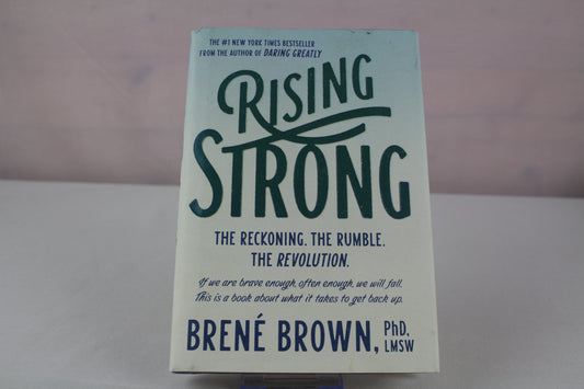 Rising Strong: How the Ability to Reset Transforms the Way We Live, Love, Parent, and Lead by Brené Brown