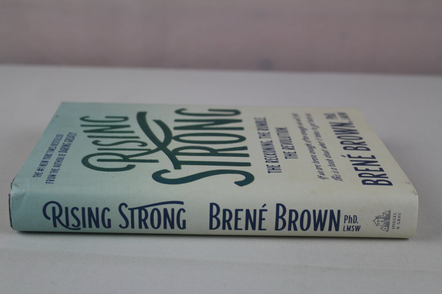 Rising Strong: How the Ability to Reset Transforms the Way We Live, Love, Parent, and Lead by Brené Brown