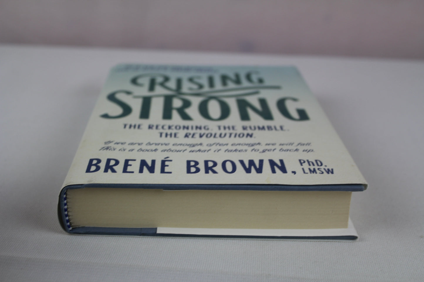 Rising Strong: How the Ability to Reset Transforms the Way We Live, Love, Parent, and Lead by Brené Brown