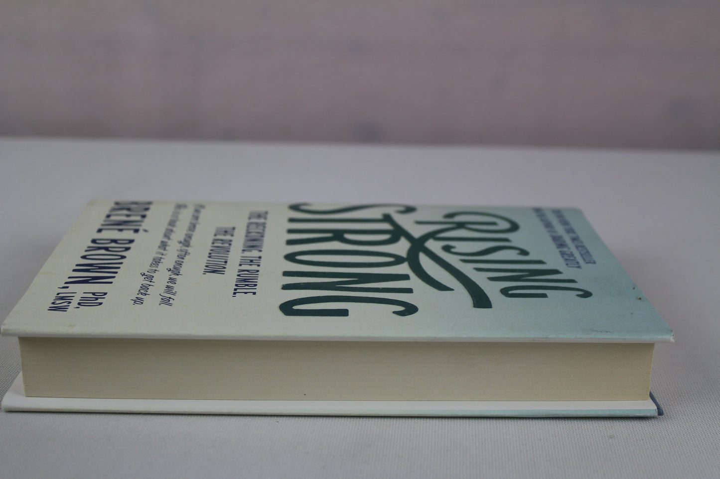 Rising Strong: How the Ability to Reset Transforms the Way We Live, Love, Parent, and Lead by Brené Brown