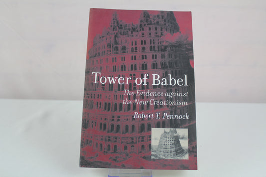Tower of Babel: The Evidence Against the New Creationism by Robert T. T. Pennock