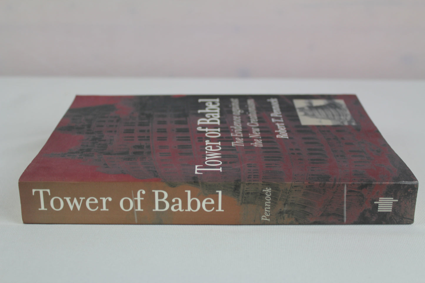 Tower of Babel: The Evidence Against the New Creationism by Robert T. T. Pennock
