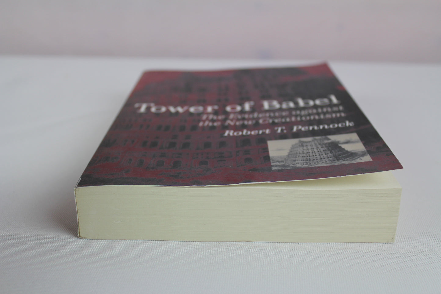 Tower of Babel: The Evidence Against the New Creationism by Robert T. T. Pennock