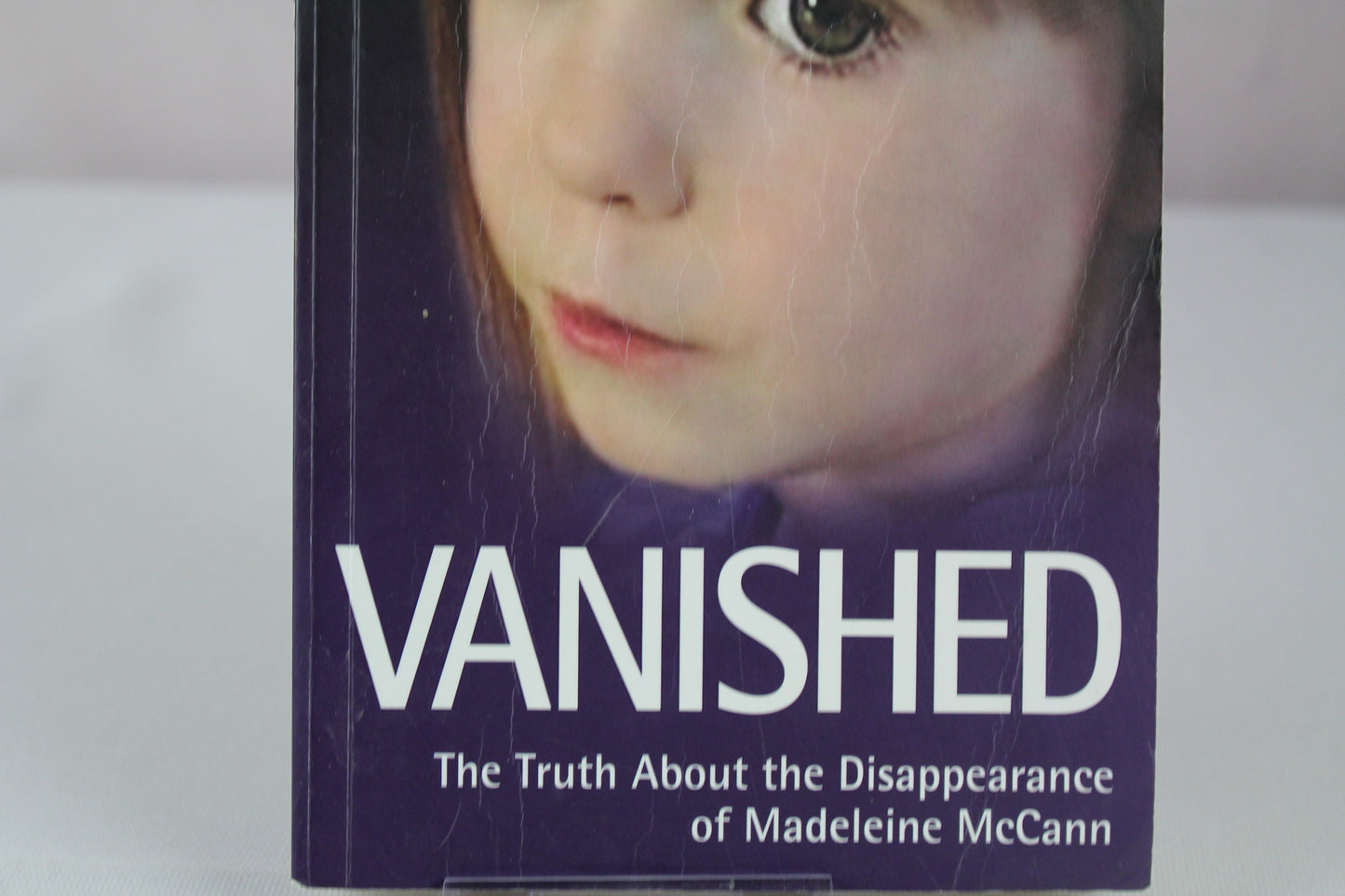 Vanished - The Truth About The Disappearance Of Madeline Mccann by Danny Collins