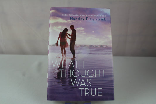 What I Thought Was True by Huntley Fitzpatrick