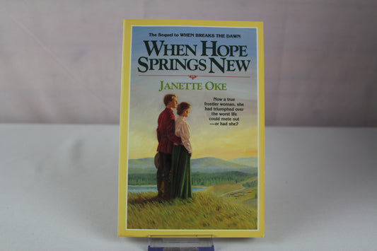 When Hope Springs New (Canadian West #4) by Janette Oke