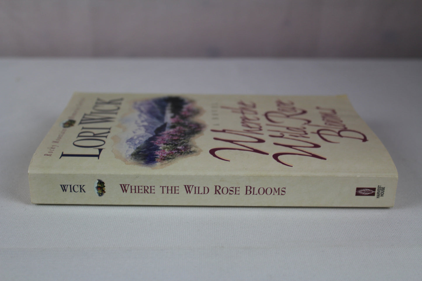 Where the Wild Rose Blooms (Rocky Mountain Memories) by Lori Wick