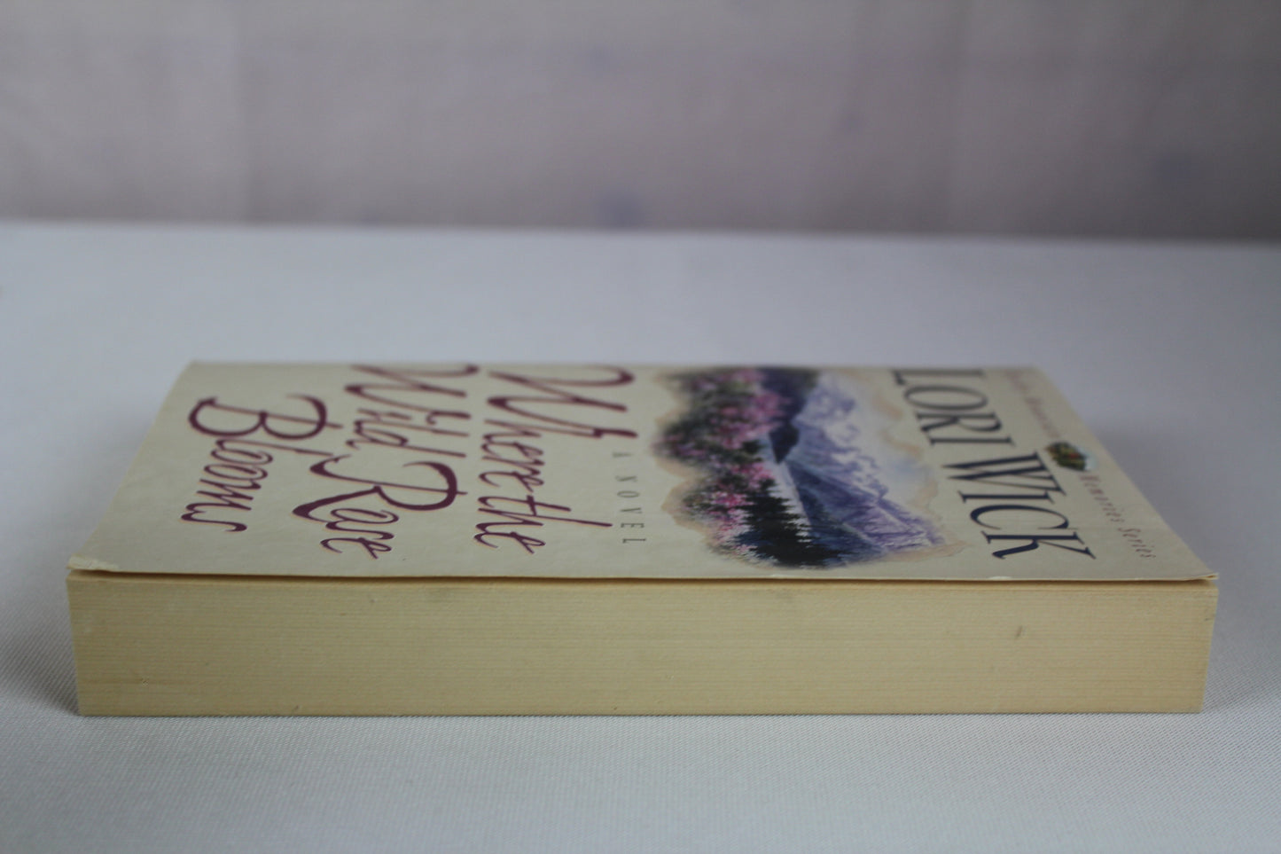 Where the Wild Rose Blooms (Rocky Mountain Memories) by Lori Wick