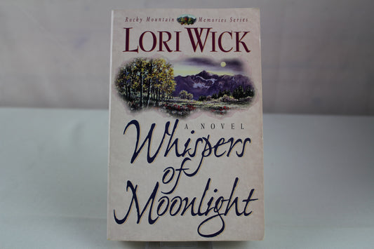 Whispers of Moonlight (Rocky Mountain Memories, Book 2) by Lori Wick