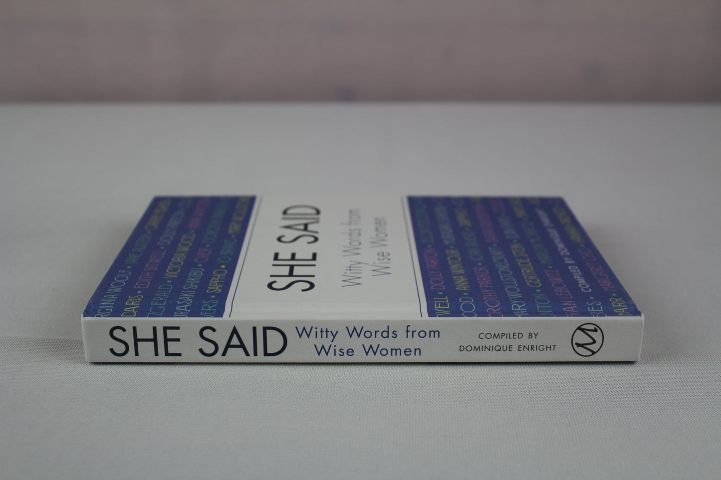 She Said: Witty Words from Wise Women by Dominique Enright