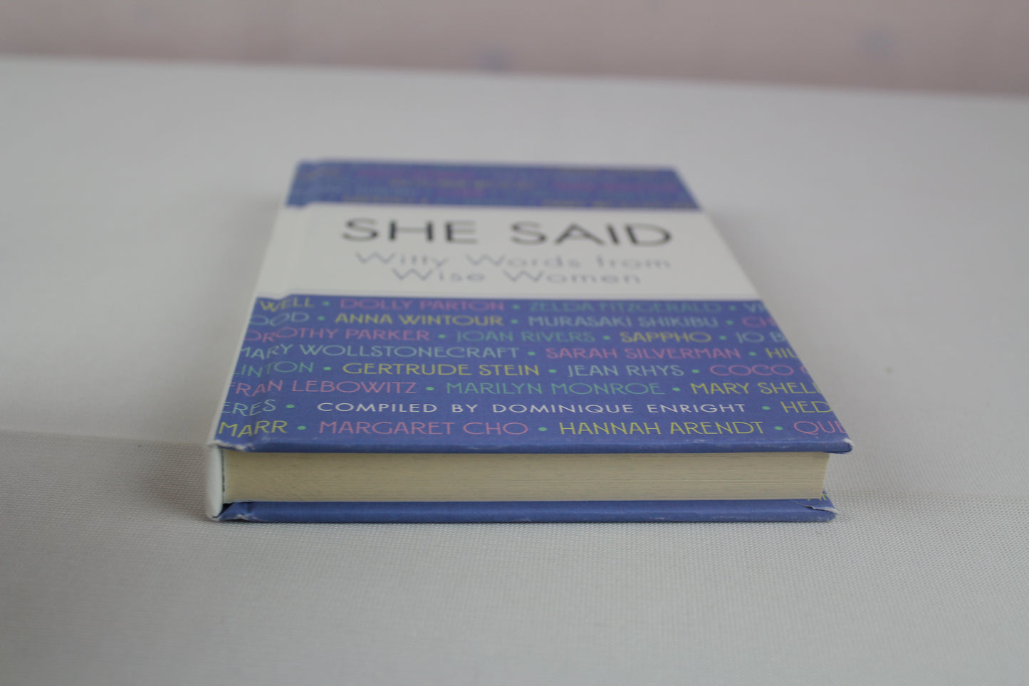 She Said: Witty Words from Wise Women by Dominique Enright
