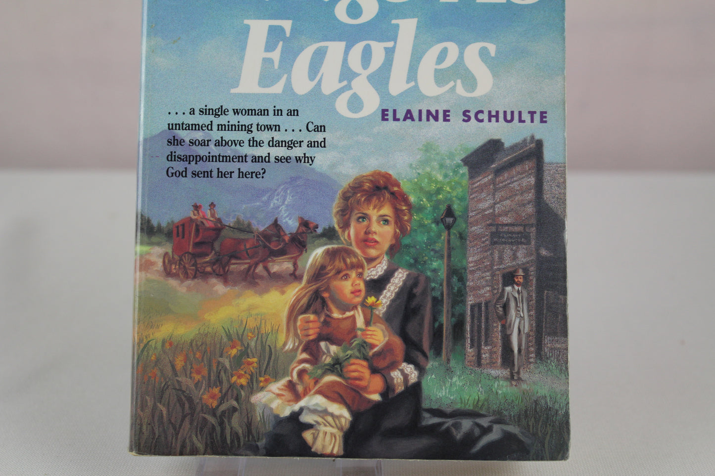 With Wings As Eagles (California Pioneer Series, Book 4) by Elaine L. Schulte