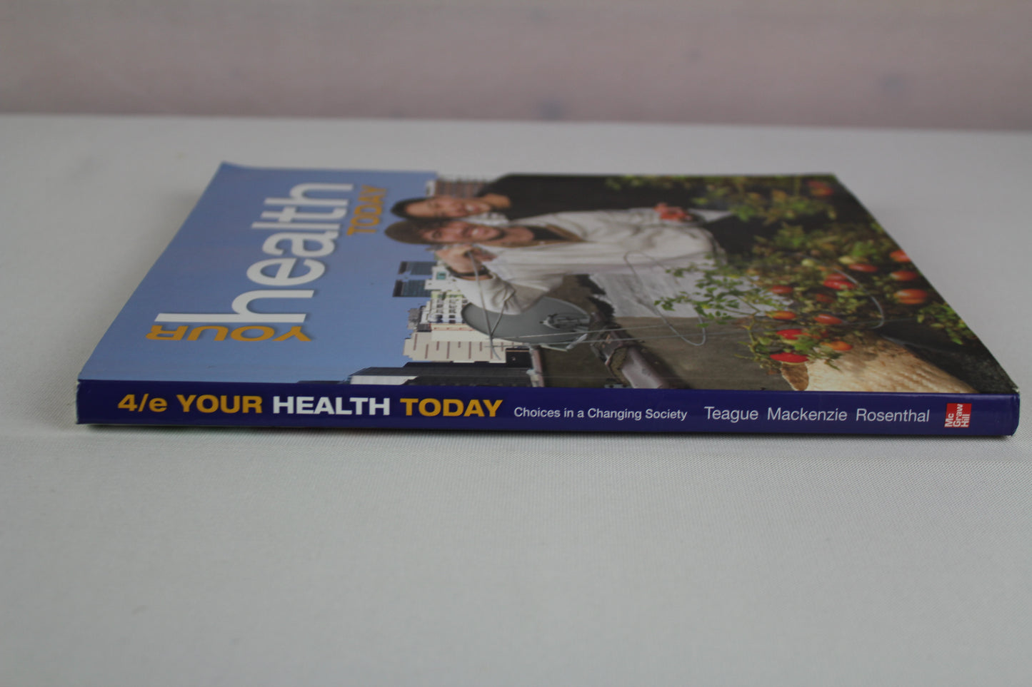 Your Health Today: Choices in a Changing Society by Michael Teague, Sara Mackenzie, David Rosenthal