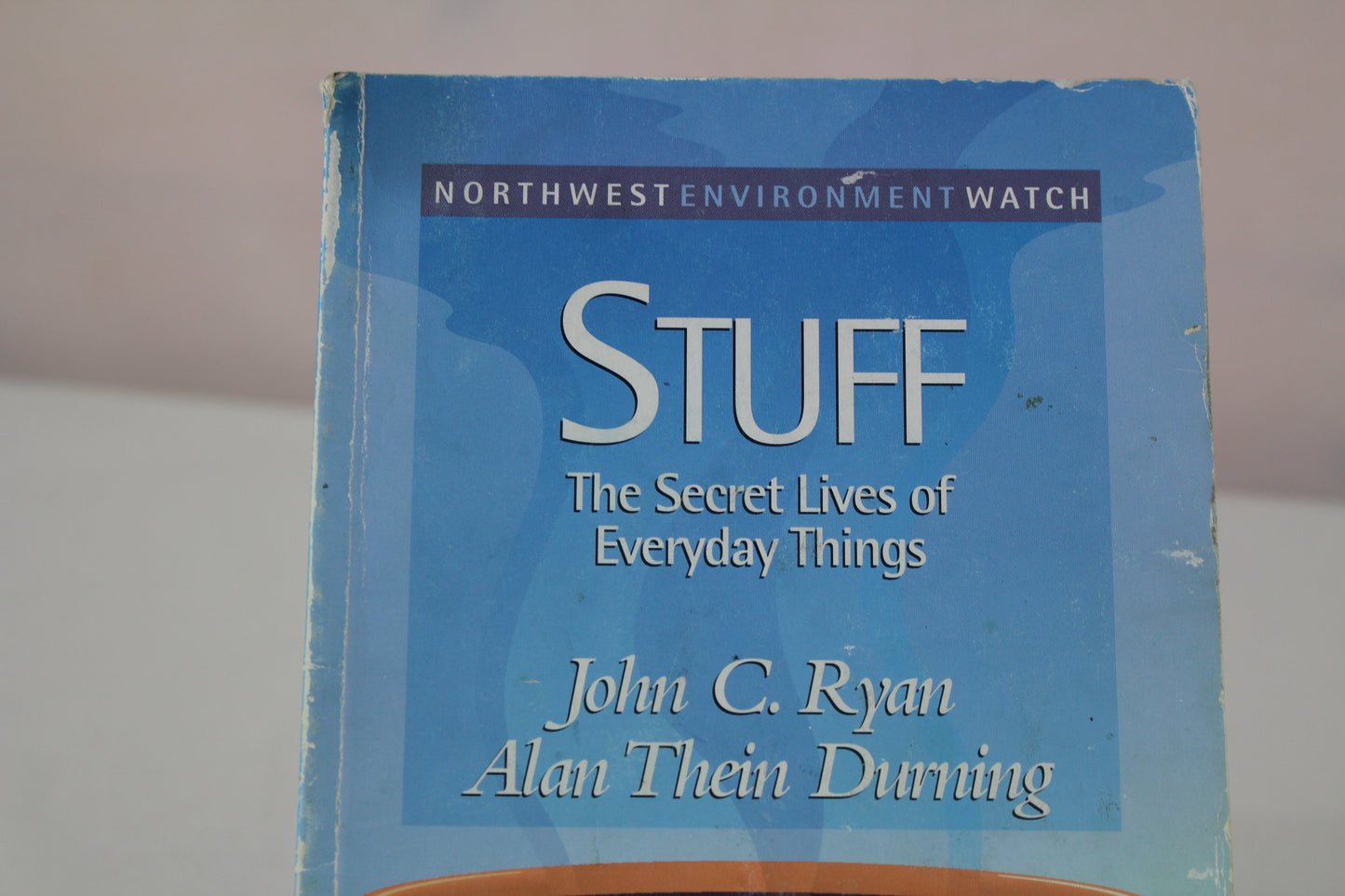 Stuff: The Secret Lives of Everyday Things (New Report) by John C. Ryan, Alan Thein Durning
