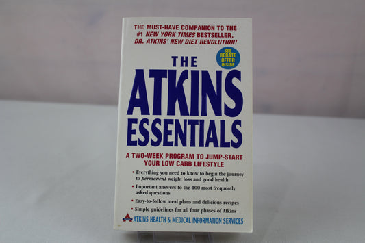 The Atkins Essentials: A Two-Week Program to Jump-start Your Low-Carb Lifestyle by Atkins Health & Medical Information Services