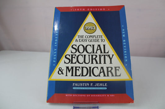 The Complete and Easy Guide to Social Security and Medicare, 1993 Edition by Faustin F. Jehle