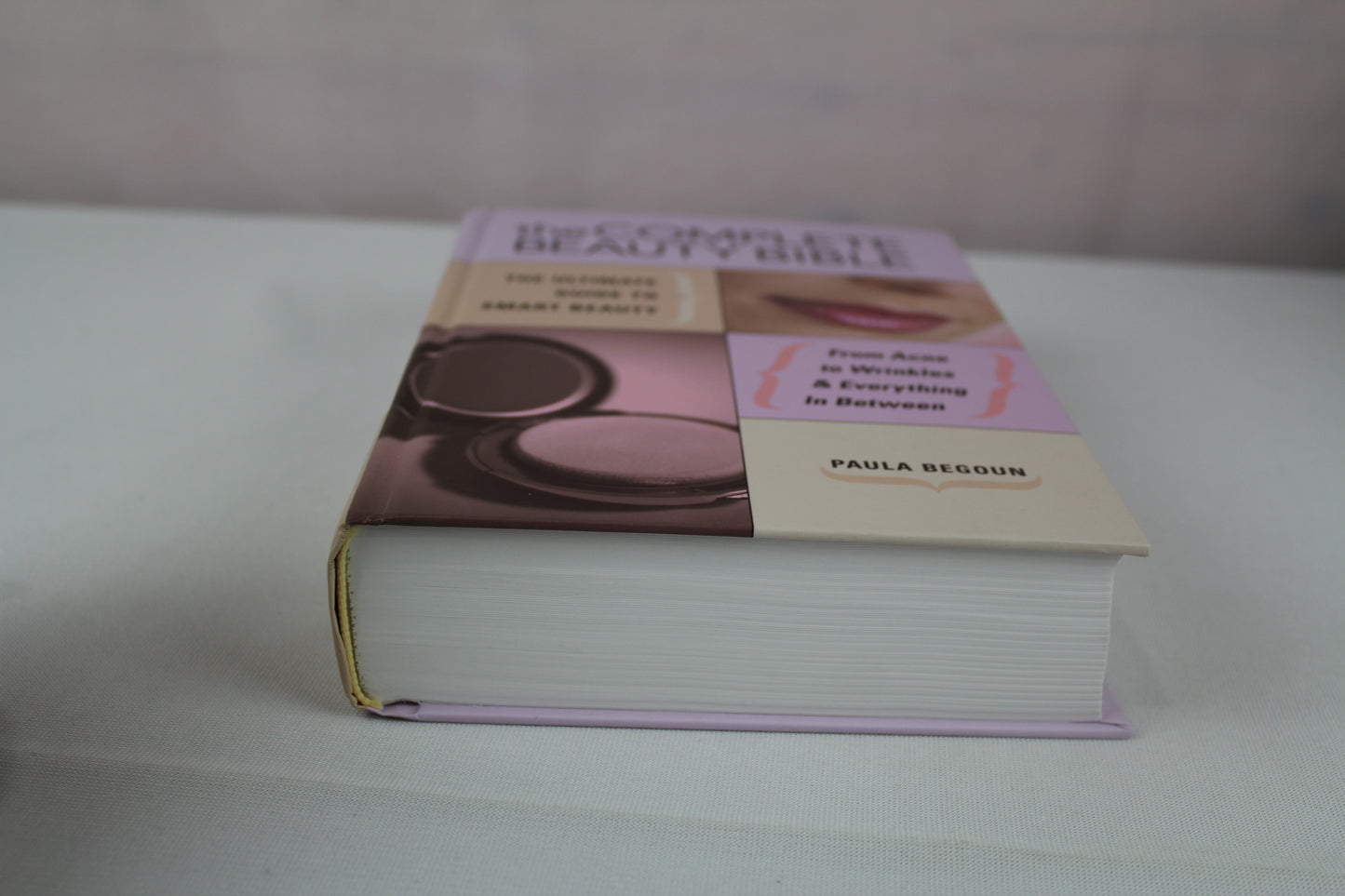 The Complete Beauty Bible: The Ultimate Guide to Smart Beauty by Paula Begoun