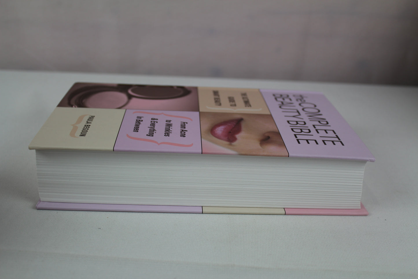 The Complete Beauty Bible: The Ultimate Guide to Smart Beauty by Paula Begoun