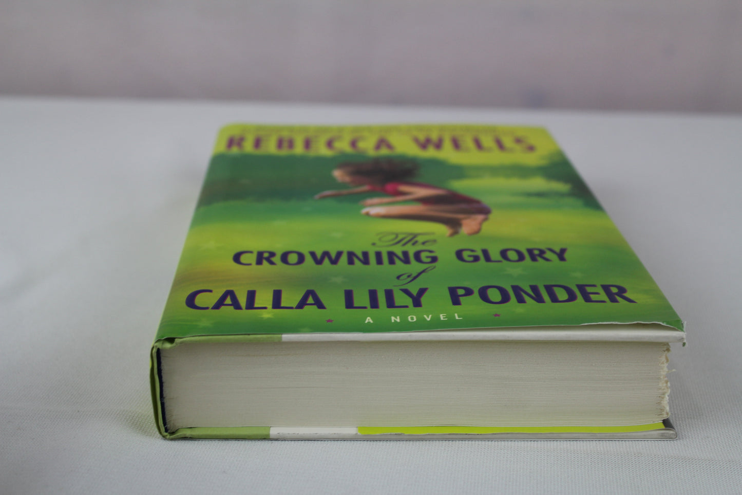 The Crowning Glory of Calla Lily Ponder: A Novel by Rebecca Wells