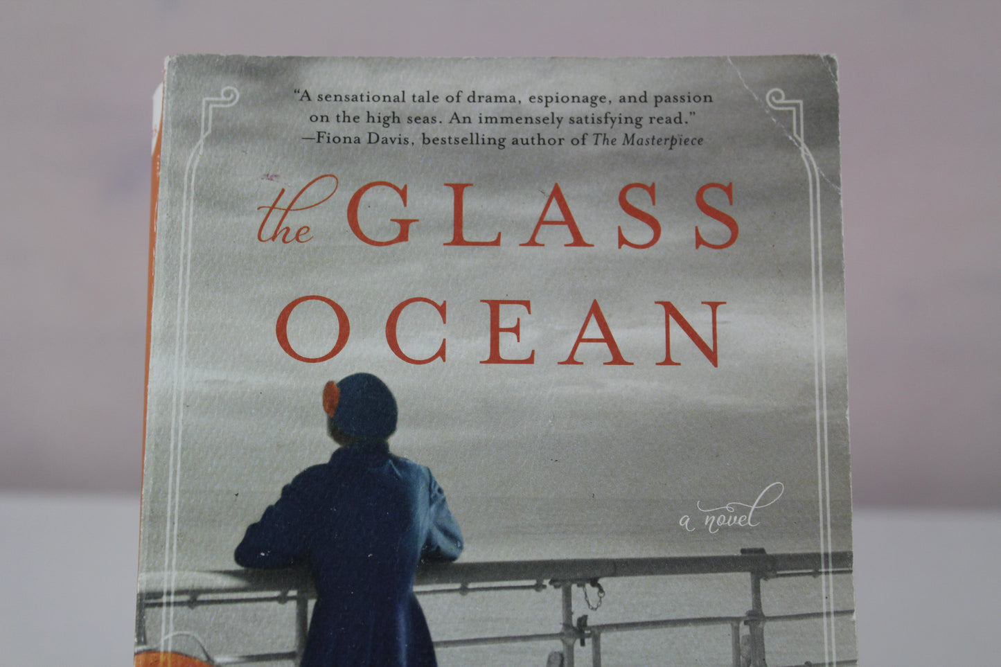 The Glass Ocean: Three Women, Secrets, and Romance Collide Aboard the Doomed Lusitania in WWI by Beatriz Williams, Lauren Willig, Karen White