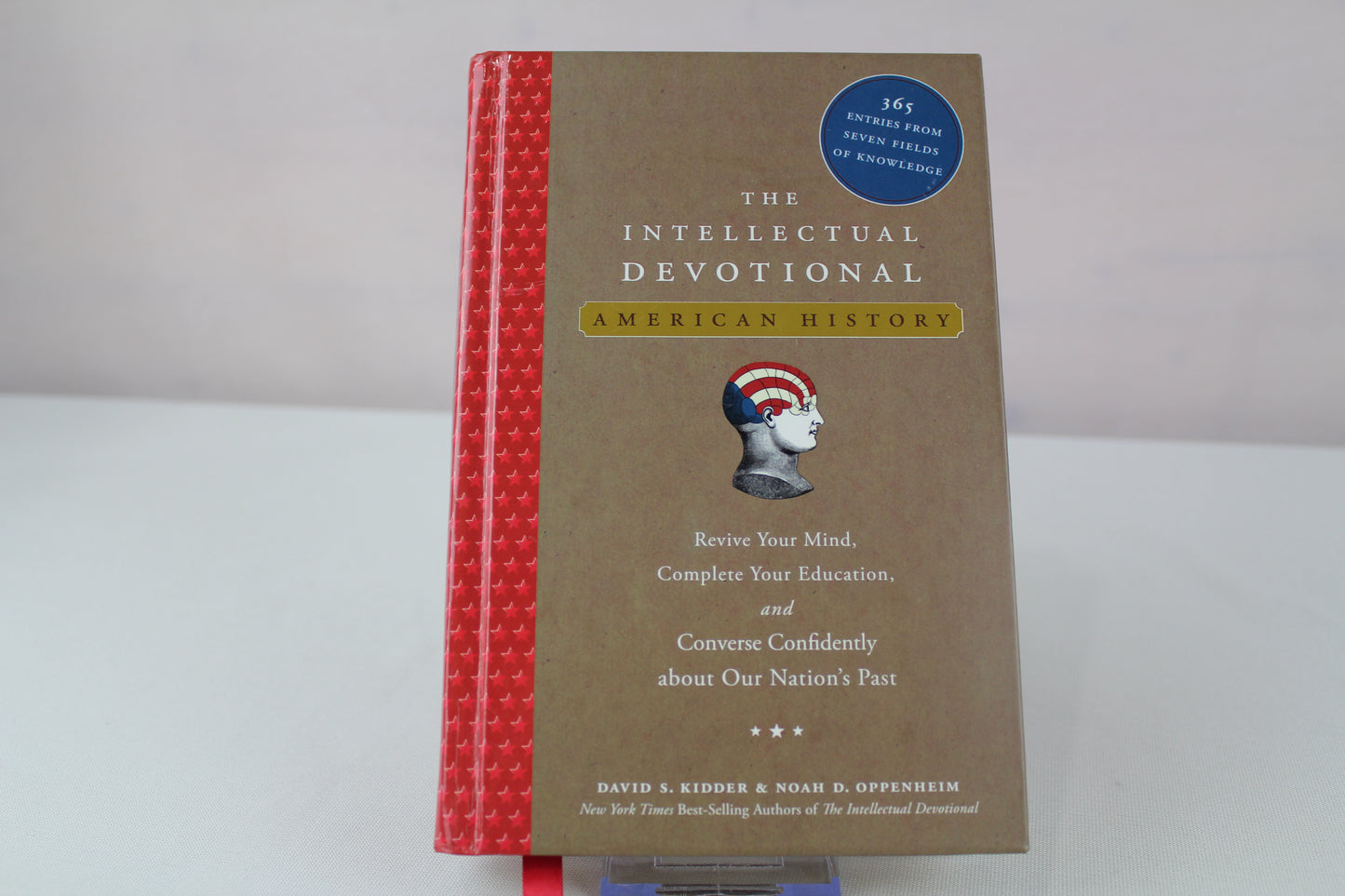 The Intellectual Devotional: American History: Revive Your Mind, Complete Your Education, and Converse Confidently about Our Nation's Past by David S. Kidder, Noah D. Oppenheim