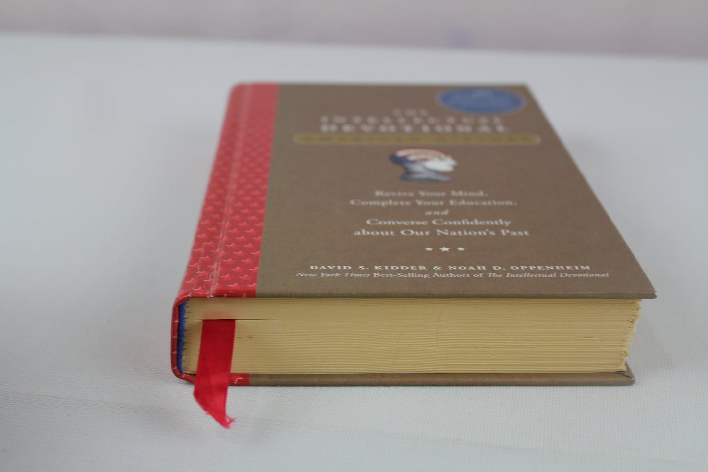 The Intellectual Devotional: American History: Revive Your Mind, Complete Your Education, and Converse Confidently about Our Nation's Past by David S. Kidder, Noah D. Oppenheim