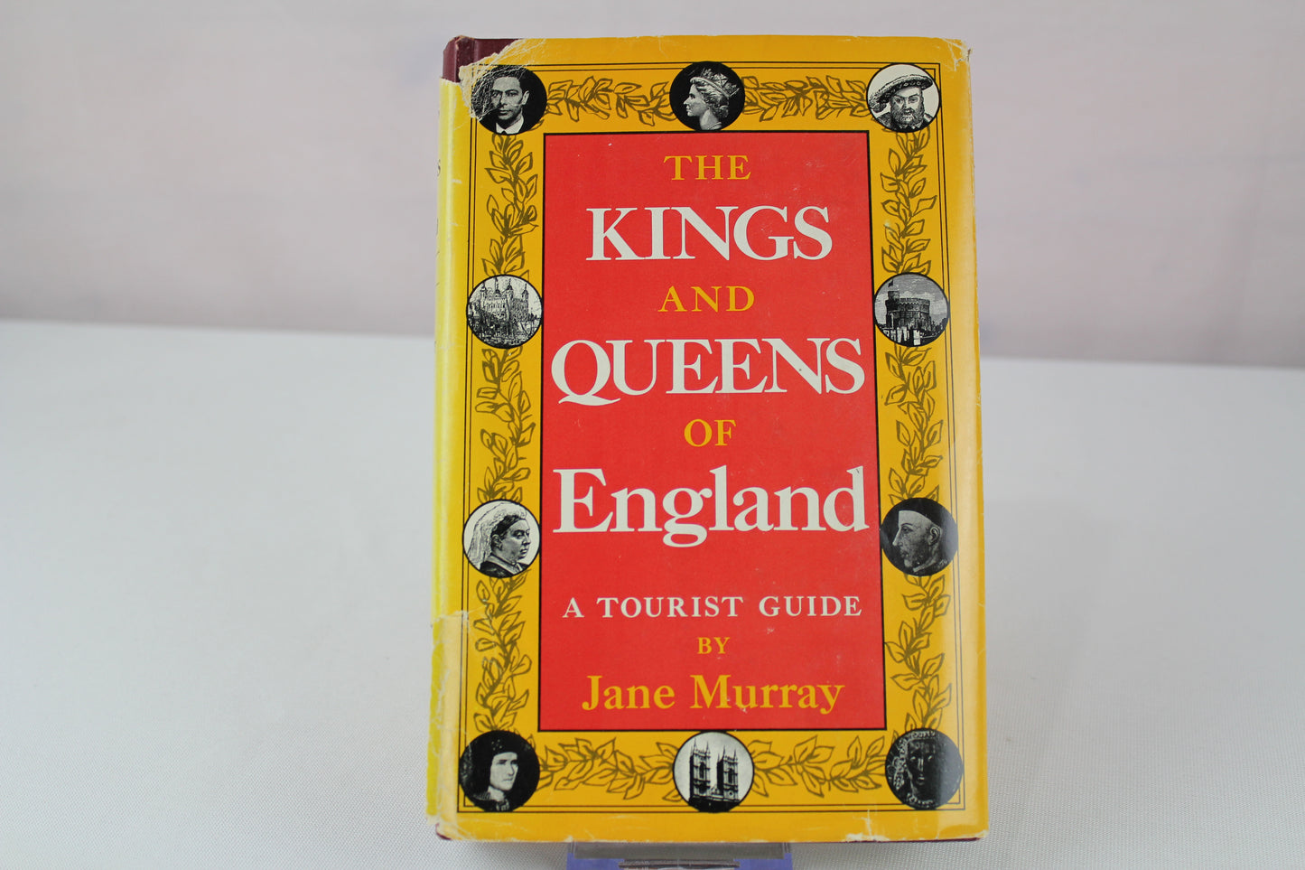 The Kings and Queens of England: A Tourist Guide by Jane Murray