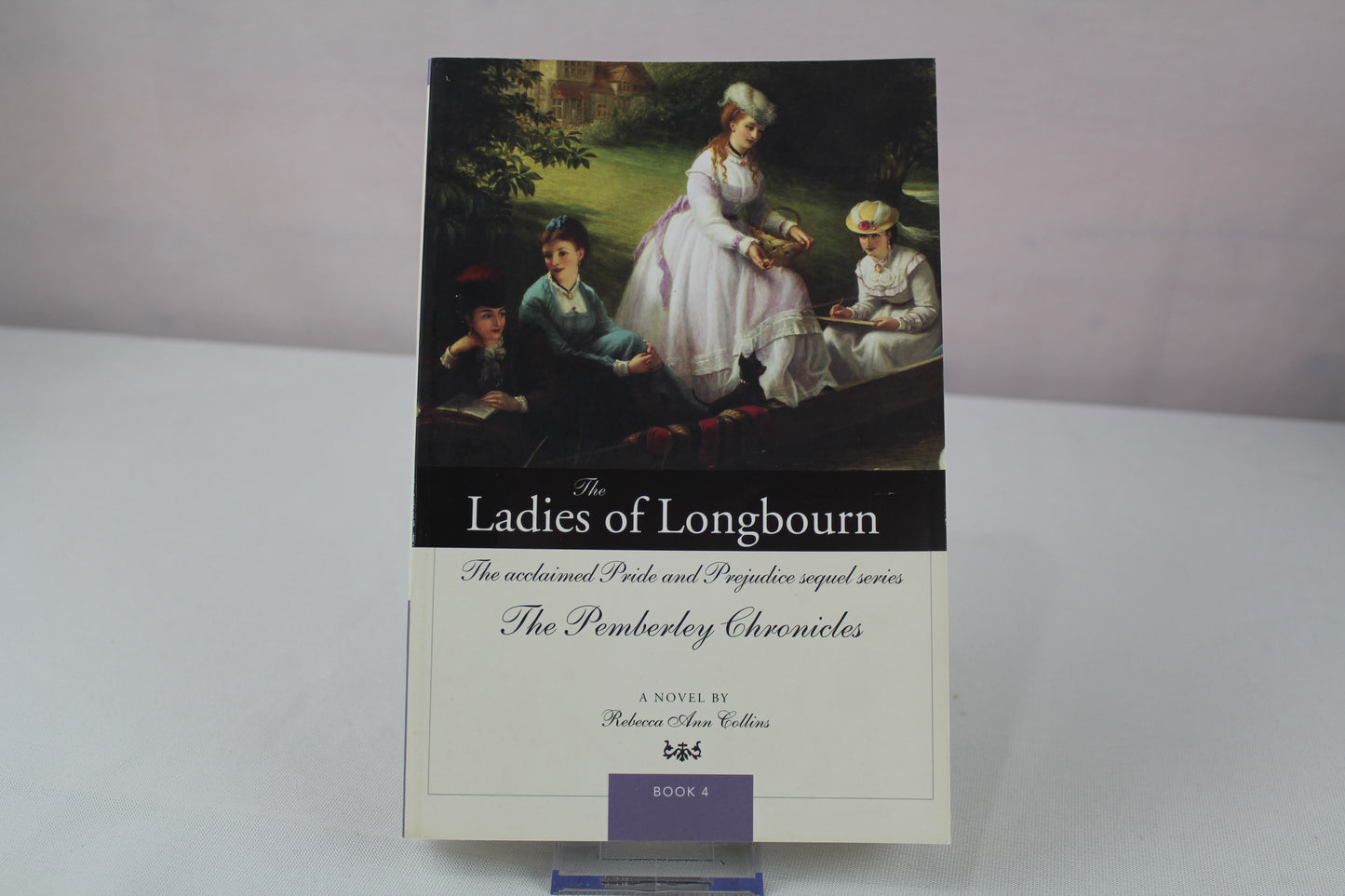 The Ladies of Longbourn (The Pemberley Chronicles) by Rebecca Ann Collins