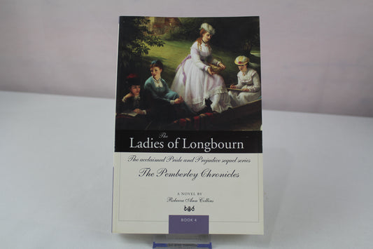 The Ladies of Longbourn (The Pemberley Chronicles) by Rebecca Ann Collins