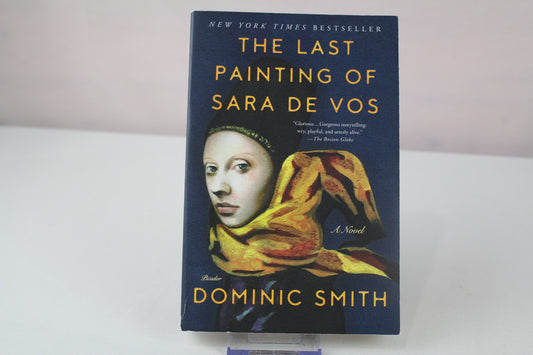 The Last Painting of Sara de Vos: A Novel by Dominic Smith