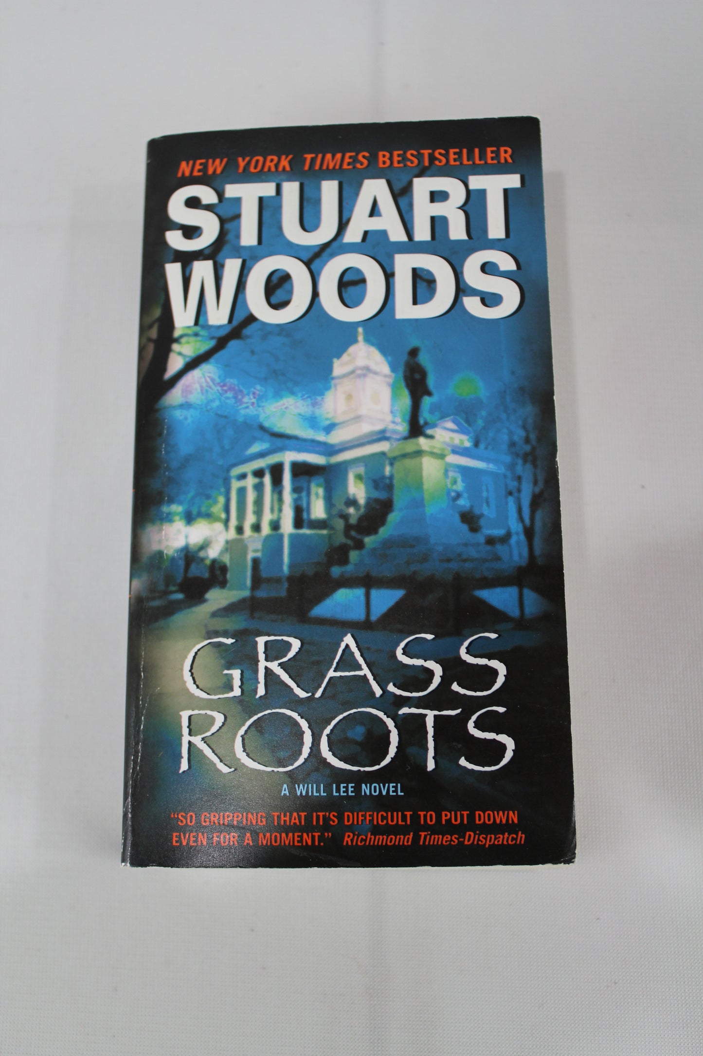 Grass Roots: A Political Thriller - An Attorney's Senate Campaign Threatens His Career, His Life, and His Hometown (Will Lee, 4) by Stuart Woods