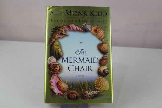 The Mermaid Chair: A Novel by Sue Monk Kidd