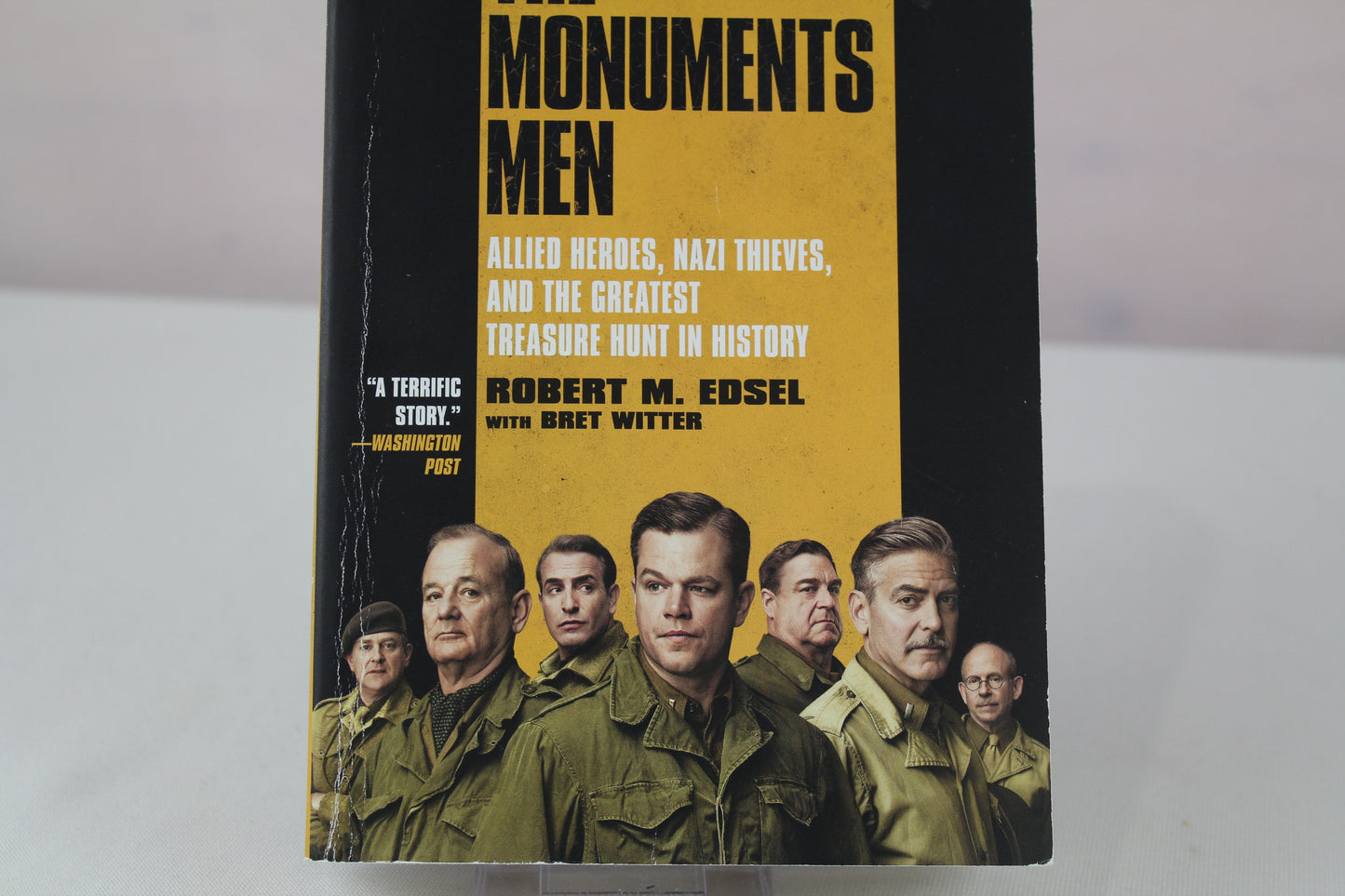 The Monuments Men: Allied Heroes, Nazi Thieves and the Greatest Treasure Hunt in History by Robert M. Edsel, Bret Witter