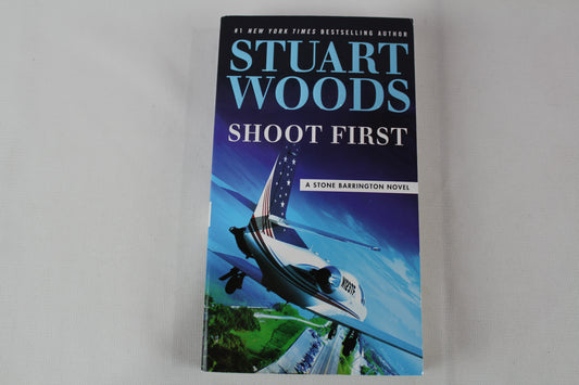 Shoot First (A Stone Barrington Novel) by Stuart Woods