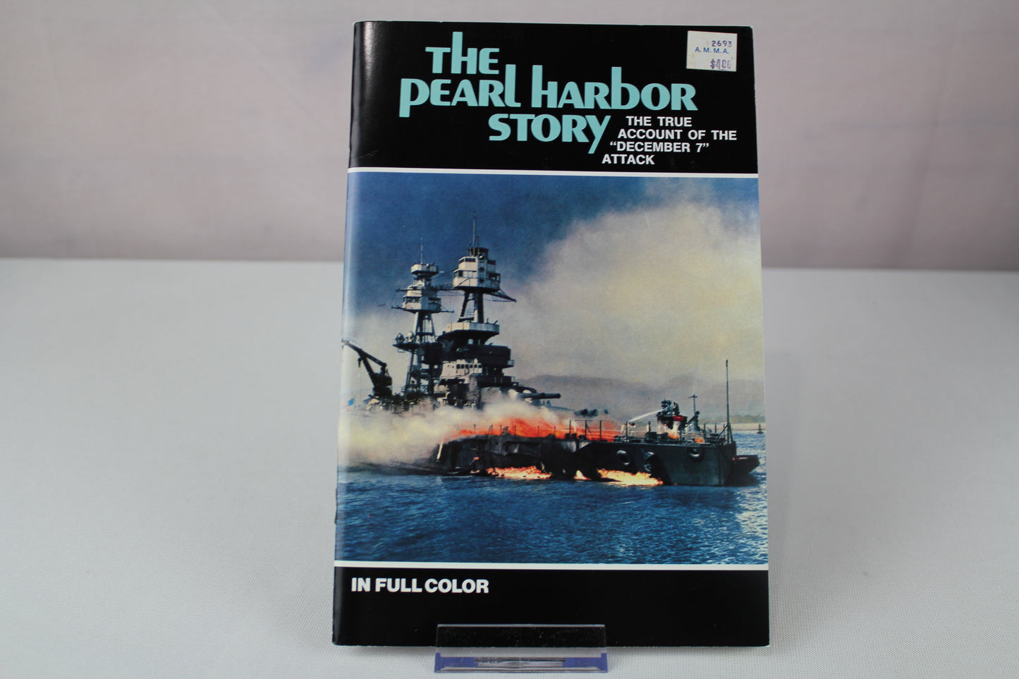 The Pearl Harbor Story: The True Account of The December 7 Attack in Full Color