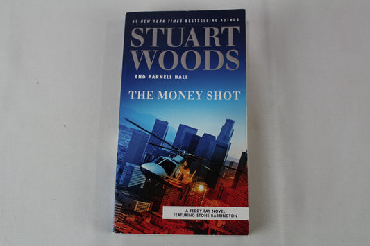 The Money Shot (A Teddy Fay Novel) by Stuart Woods, Parnell Hall