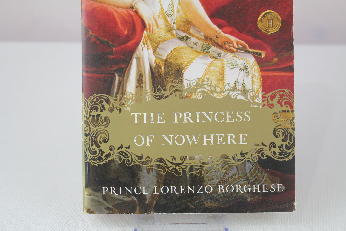 The Princess of Nowhere: A Napoleonic Era Historical Romance of Passion, Betrayal, and Triumph by Lorenzo Borghese