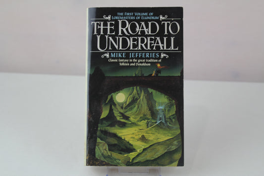 The Road to Underfall (Loremasters of Elundium, Book 1) by Mike Jefferies