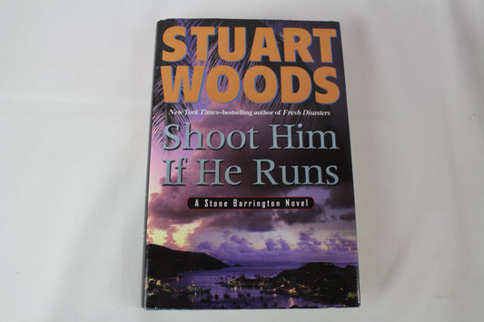 Shoot Him If He Runs (Stone Barrington Novels) by Stuart Woods