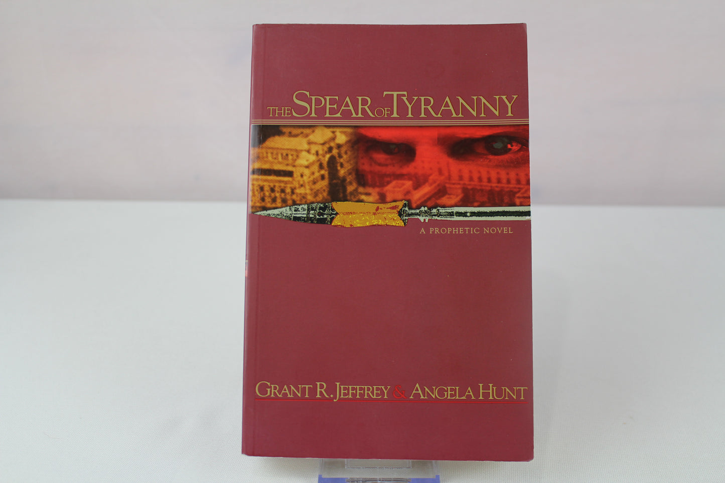 The Spear of Tyranny by Grant R. Jeffrey