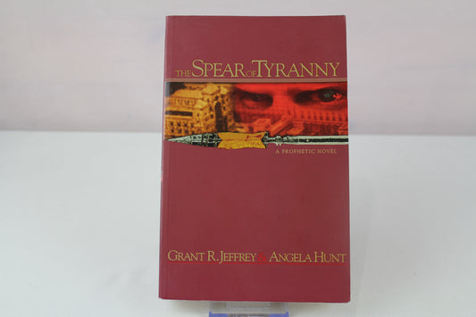 The Spear of Tyranny by Grant R. Jeffrey