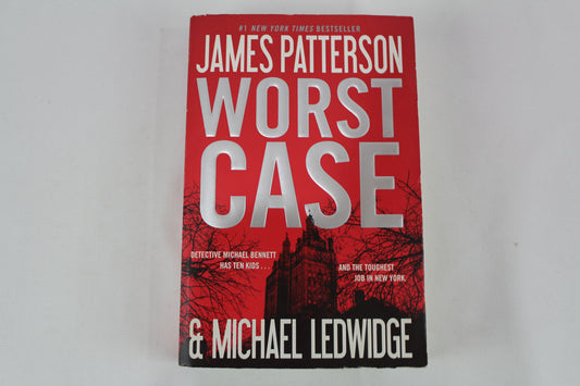 Worst Case (A Michael Bennett Thriller, 3) by James Patterson
