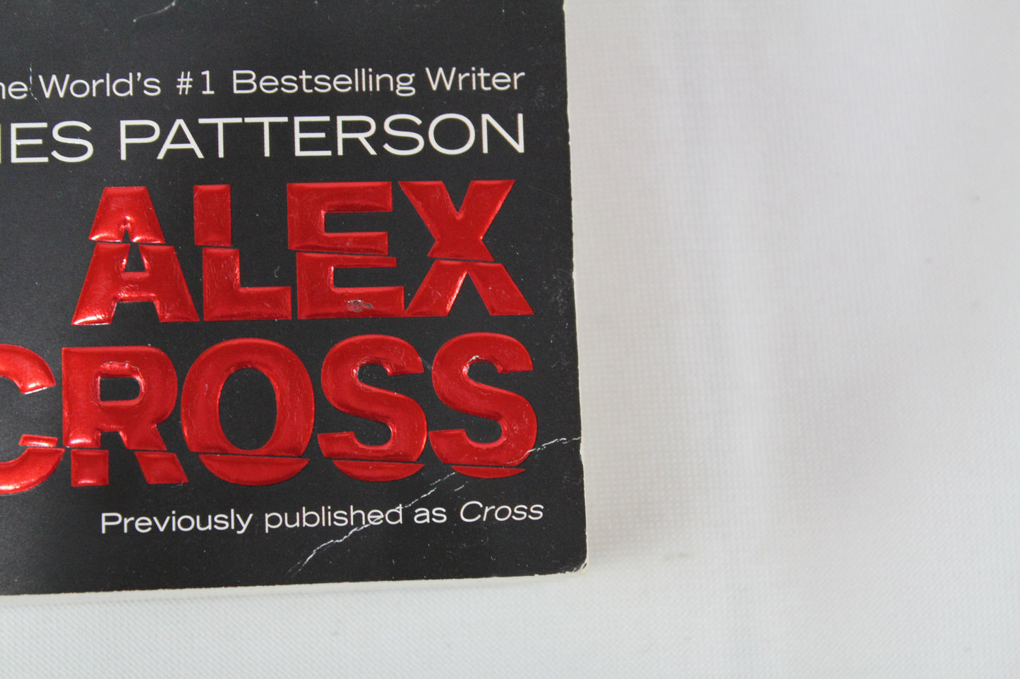 Alex Cross: Also published as CROSS by James Patterson