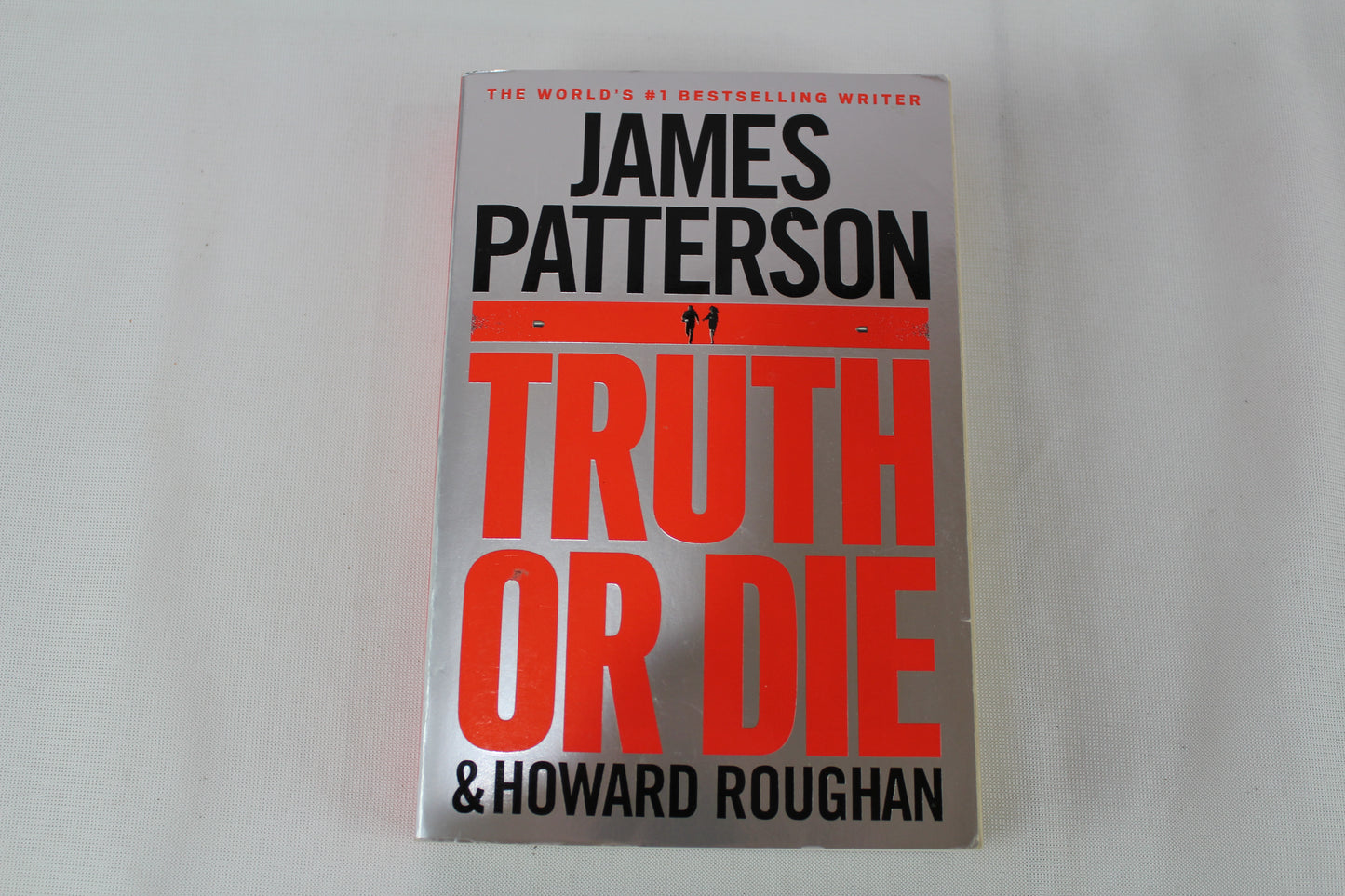 Truth or Die by James Patterson, Howard Roughan