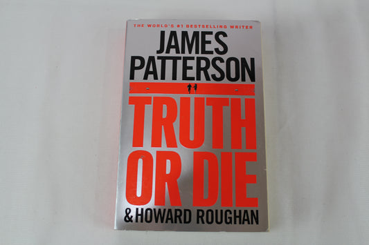 Truth or Die by James Patterson, Howard Roughan