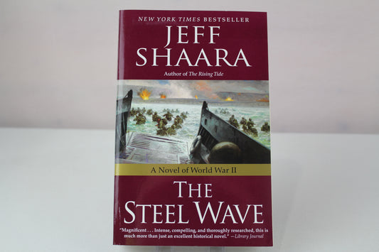 The Steel Wave: A Novel of World War II by Jeff Shaara
