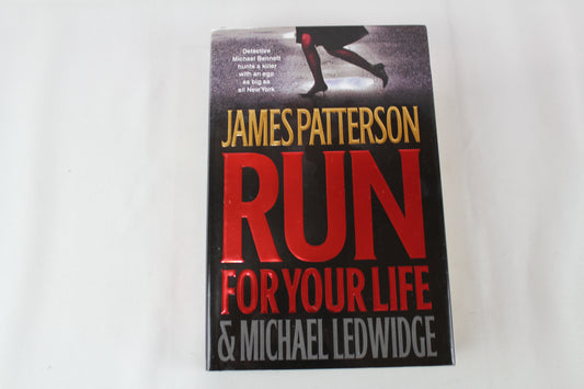 Run for Your Life (A Michael Bennett Thriller, 2) by James Patterson, Michael Ledwidge