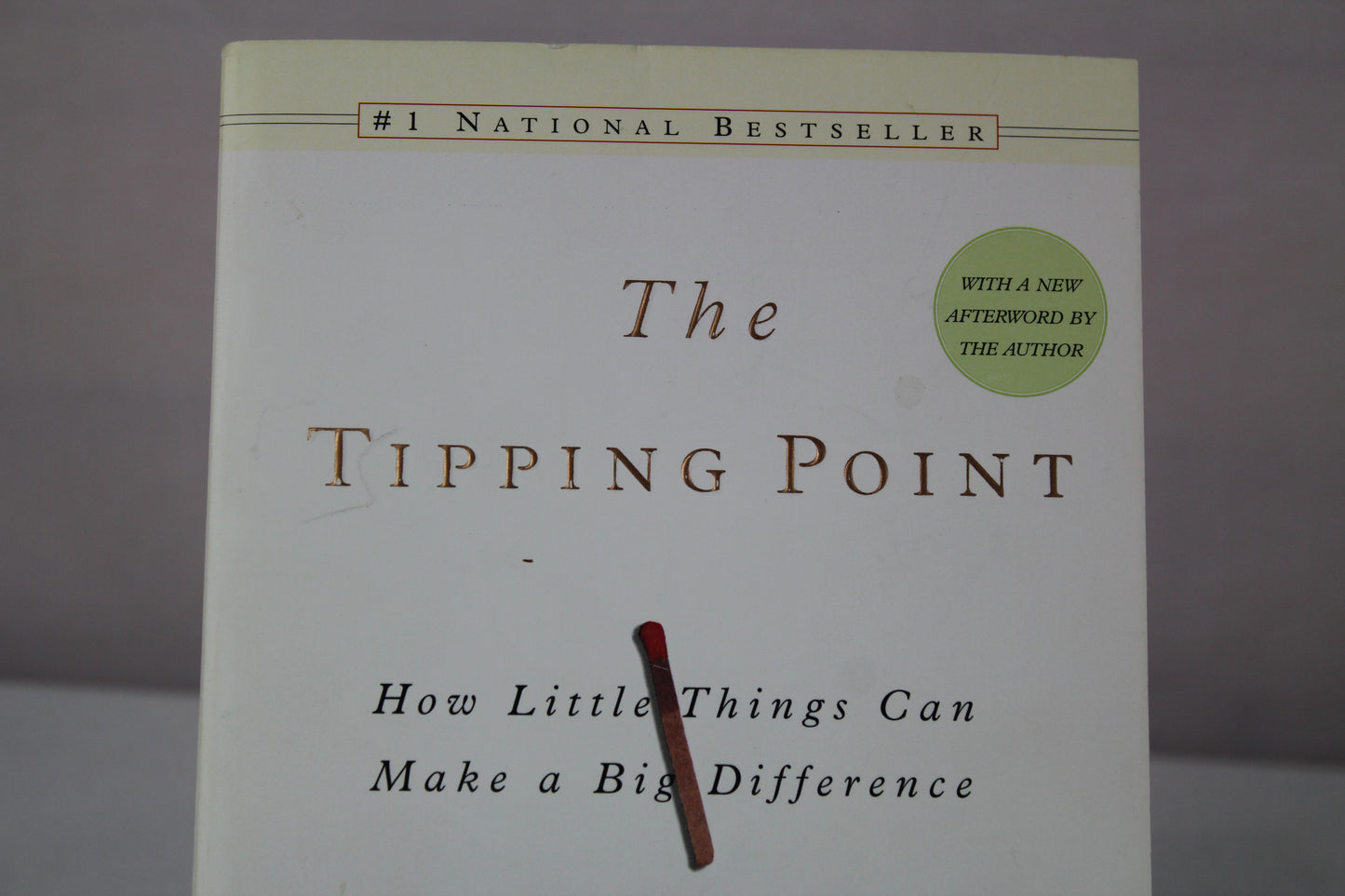 The Tipping Point: How Little Things Can Make a Big Difference by Malcolm Gladwell